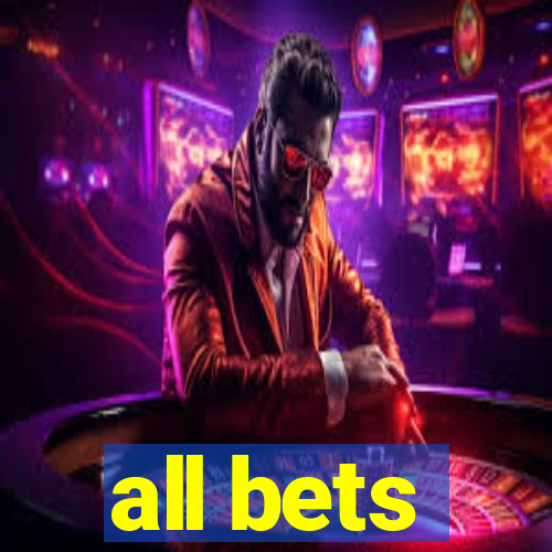 all bets